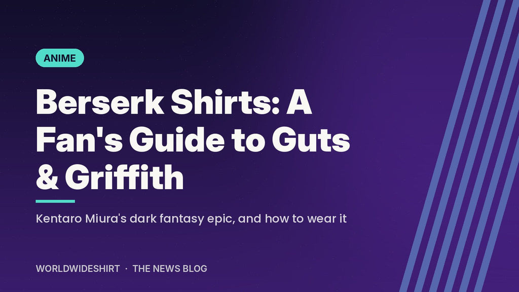 WorldWideShirt banner reading Berserk Shirts: A Fan's Guide to Guts and Griffith