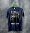 The Breakfast Club T-Shirt We're All Bizarre Shirt Emilio Estevez Movie Merch