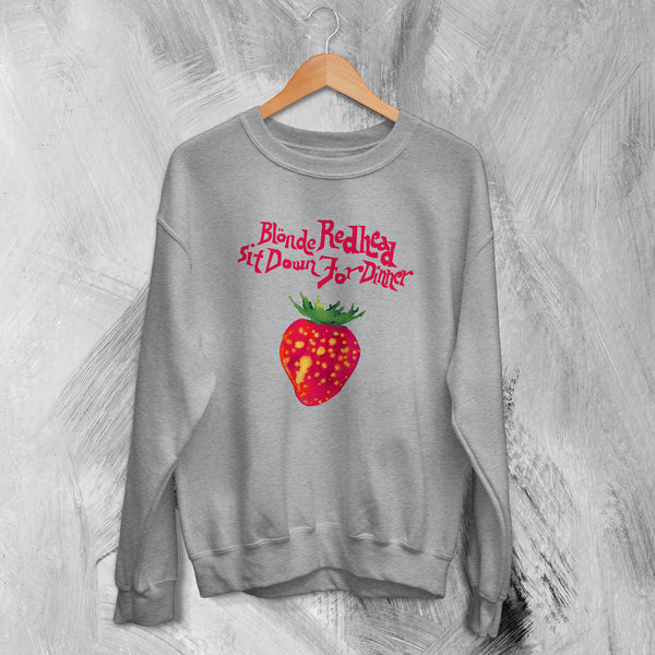 Blonde Redhead Sweatshirt Sit Down for Dinner Sweater Rock Band Shirt