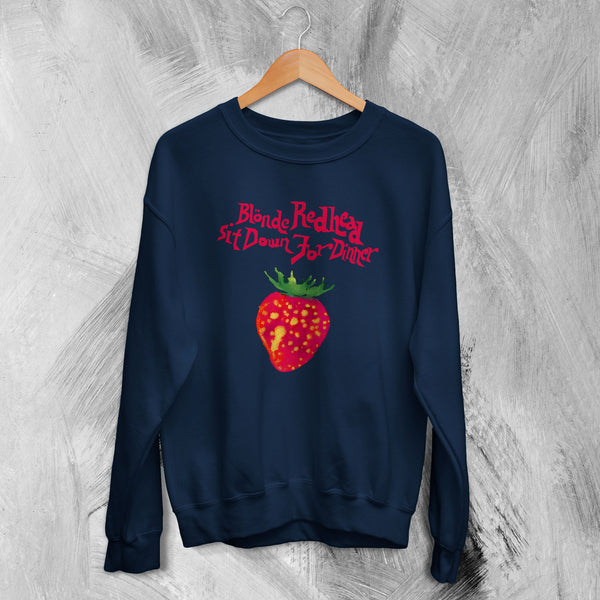 Blonde Redhead Sweatshirt Sit Down for Dinner Sweater Rock Band Shirt