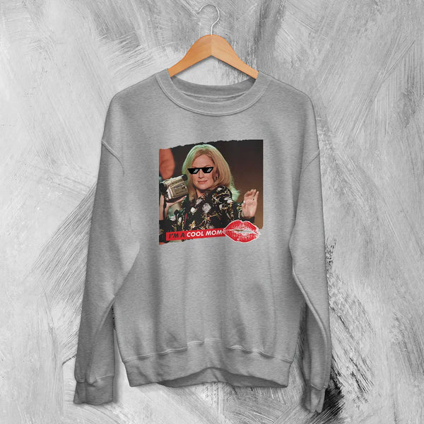 Mean Girls Sweatshirt Funny Im A Cool Mom Shirt Mean Girls MOM Comedy Movie Crewneck