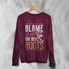 Garth Brooks Sweatshirt Blame It All on My Roots Sweater Vintage Fan Tour Shirt