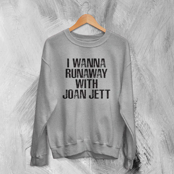 Joan Jett Sweatshirt The Runaways Shirt Wanna Runaway Music Punk Sweater