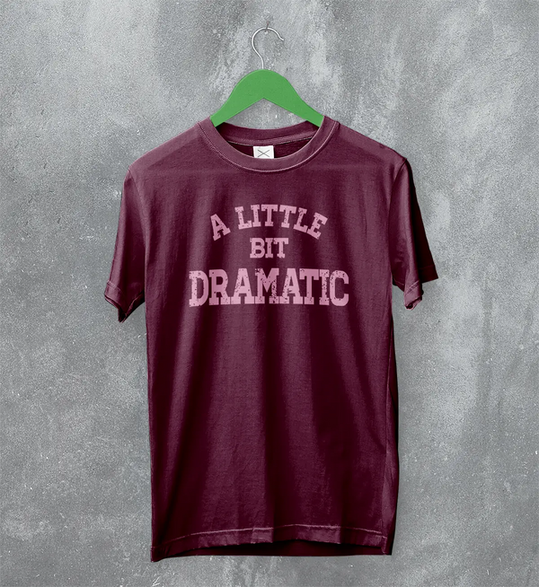 Mean Girls T-Shirt Little Bit Dramatic Shirt Roncom Movie Merch