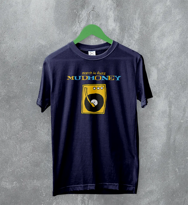 Mudhoney March to Fuzz T-Shirt The Money Will Roll Right In 90s Mudhoney Shirt