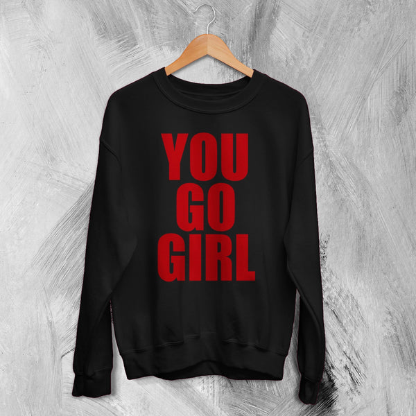 Jax Iconic Sweatshirt Quote Women's Day Shirt You Go Girl Happy Bunny Crewneck