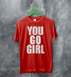 Jax Iconic T-Shirt Quote Women's Day Shirt You Go Girl Happy Bunny Tee