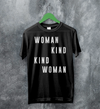 Woman Kind T-Shirt Women's Day Shirt Being Kind Girl Merch