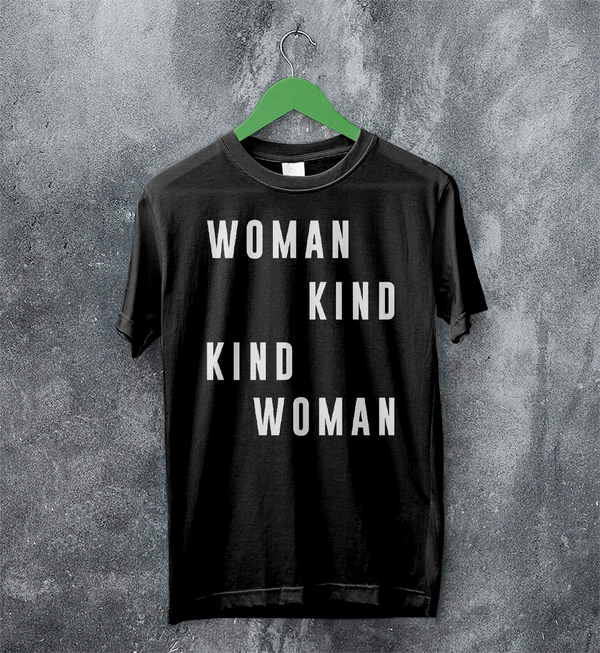 Woman Kind T-Shirt Women's Day Shirt Being Kind Girl Merch
