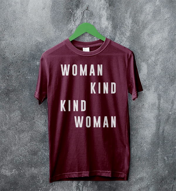 Woman Kind T-Shirt Women's Day Shirt Being Kind Girl Merch
