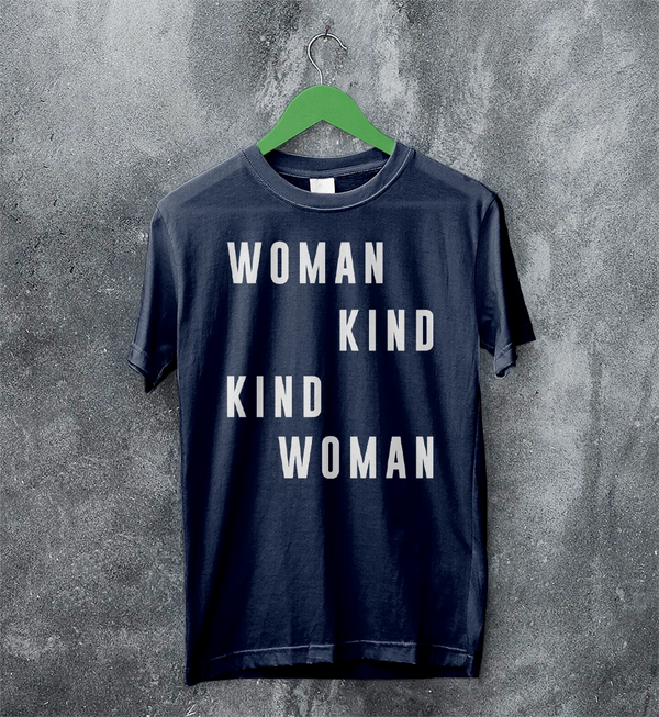 Woman Kind T-Shirt Women's Day Shirt Being Kind Girl Merch