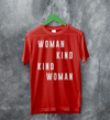 Woman Kind T-Shirt Women's Day Shirt Being Kind Girl Merch
