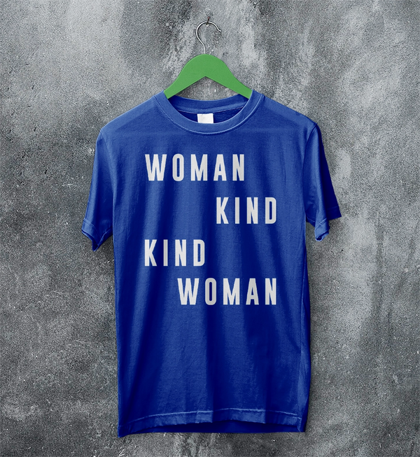 Woman Kind T-Shirt Women's Day Shirt Being Kind Girl Merch