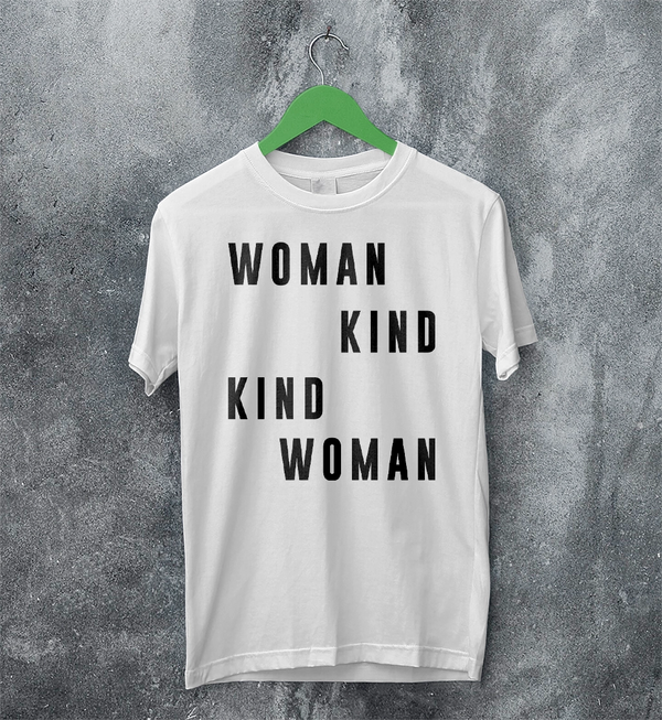 Woman Kind T-Shirt Women's Day Shirt Being Kind Girl Merch