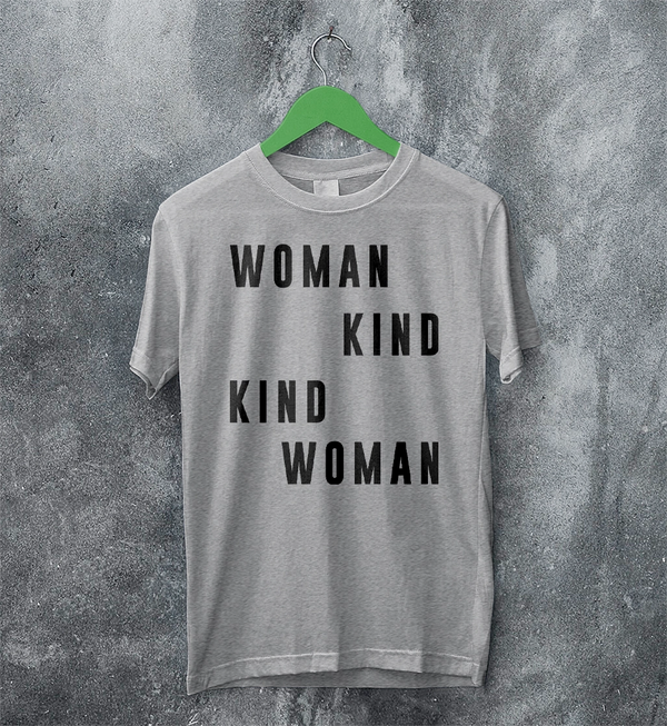 Woman Kind T-Shirt Women's Day Shirt Being Kind Girl Merch