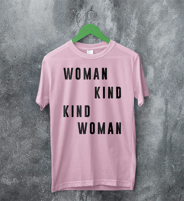 Woman Kind T-Shirt Women's Day Shirt Being Kind Girl Merch