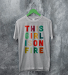This Girl Is On Fire T-Shirt Women's Day Shirt Music Song Lyrics Tee