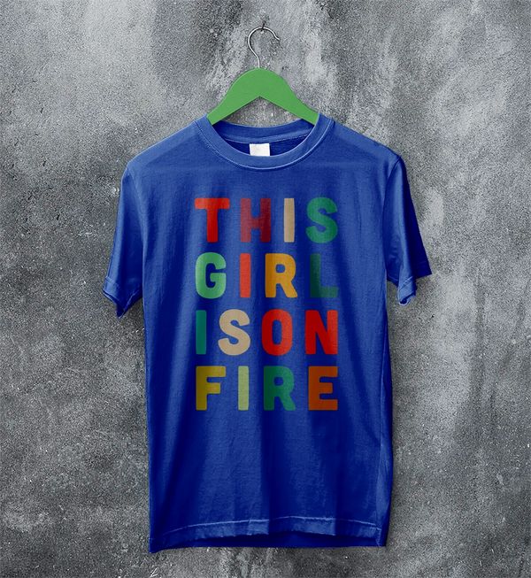 This Girl Is On Fire T-Shirt Women's Day Shirt Music Song Lyrics Tee
