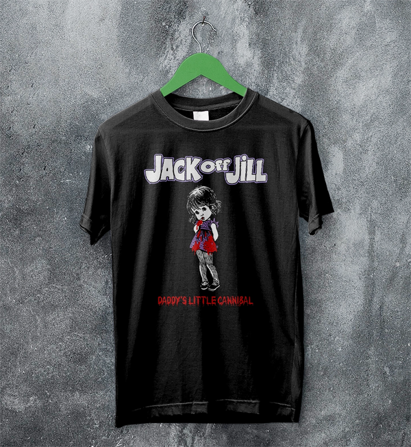 Jack Off Jill Grrrl T-Shirt Daddys Little Cannibal Jack Off Jill Shirt Goth Artsy Tee