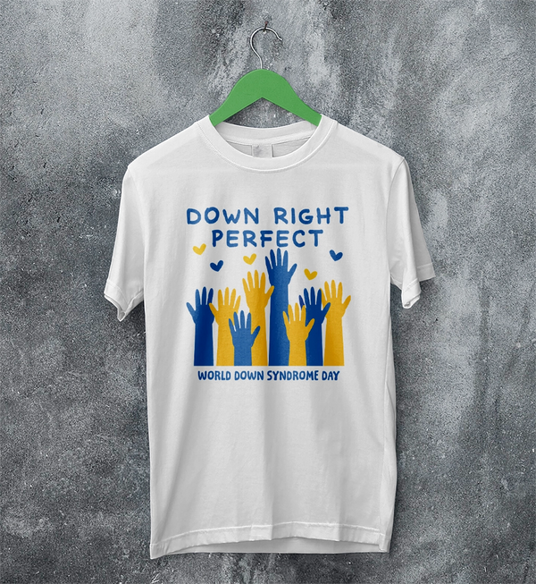 Down Right Perfect T-shirt World Down Syndrome Day Shirt Down Syndrome Tee