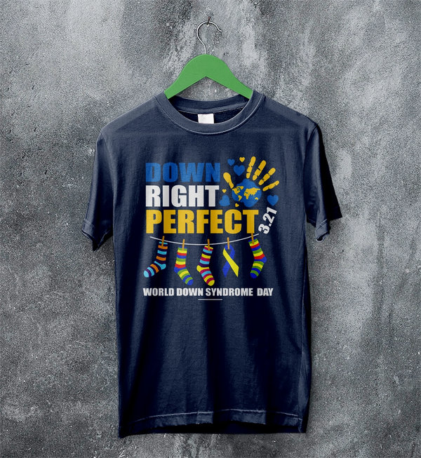 Down Right T-shirt World Down Syndrome Day Shirt Down Syndrome Tee