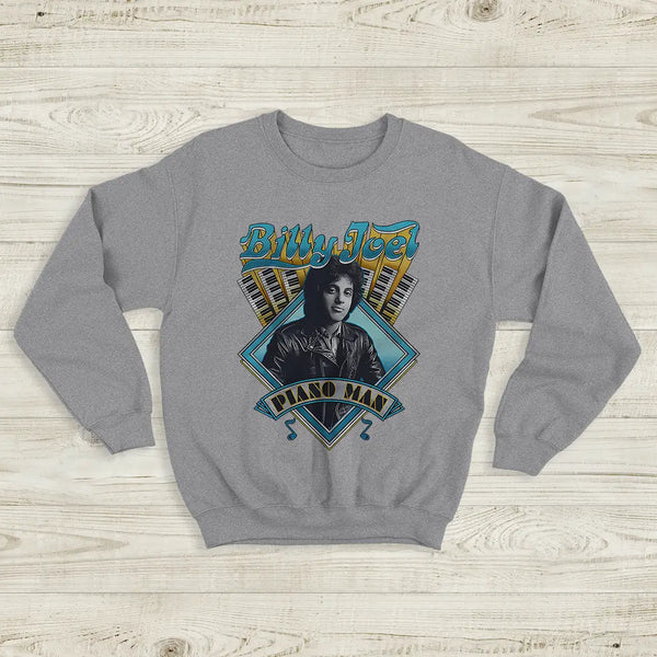 Piano Man Sweatshirt Billy Joel Shirt Pop Music Rock and Roll to Me Merch