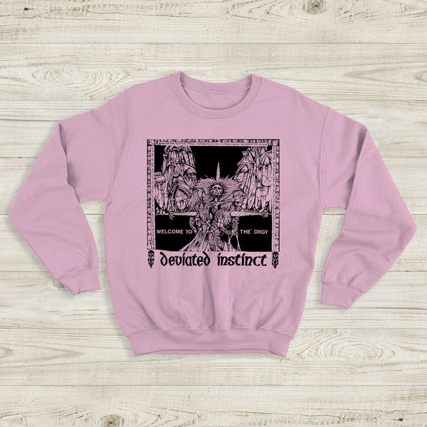 Deviated Instinct Welcome to the Or gy Sweatshirt Extreme Metal Deviated Instinct Shirt