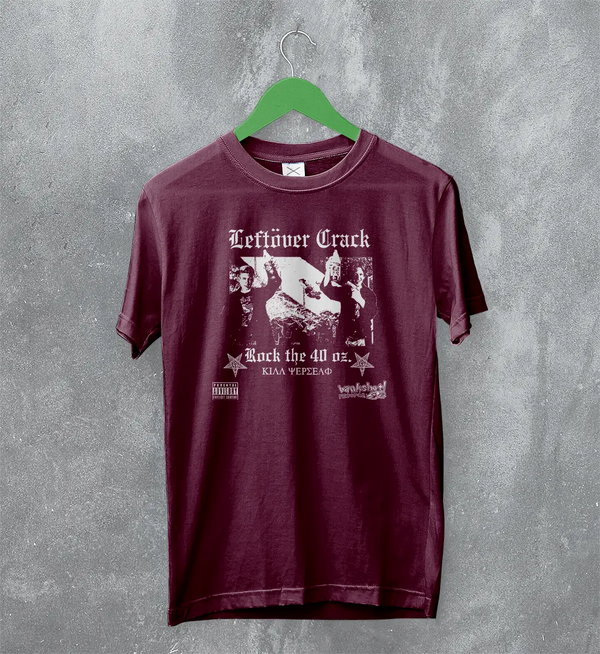 Leftover Crack T-Shirt Rock The 40 Oz Shirt Reloaded Music Bankshot! Merch