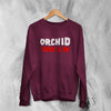 Orchid Chaos Is Me Sweatshirt Screamo Orchid Band Shirt Grindcore Music Merch