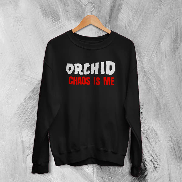 Orchid Chaos Is Me Sweatshirt Screamo Orchid Band Shirt Grindcore Music Merch