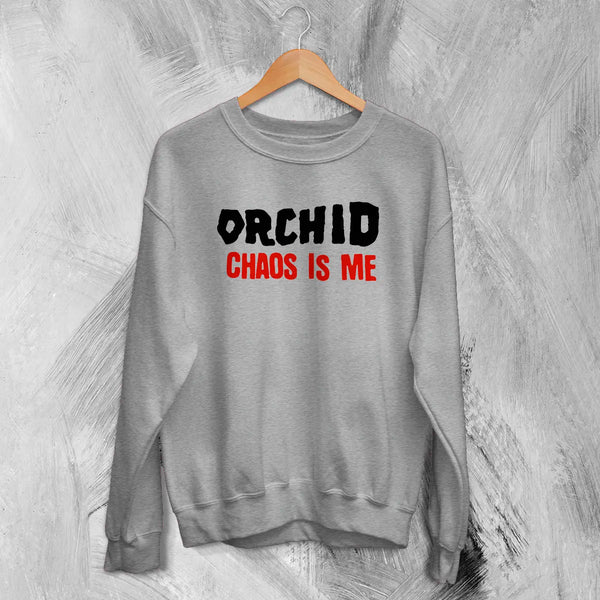 Orchid Chaos Is Me Sweatshirt Screamo Orchid Band Shirt Grindcore Music Merch