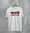Orchid Chaos Is Me T-Shirt Screamo Orchid Band Shirt Grindcore Music Merch