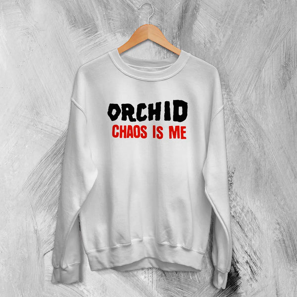 Orchid Chaos Is Me Sweatshirt Screamo Orchid Band Shirt Grindcore Music Merch