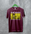 Tom Waits Never Talk To Strangers T-Shirt Foreign Affairs Tom Waits Shirt