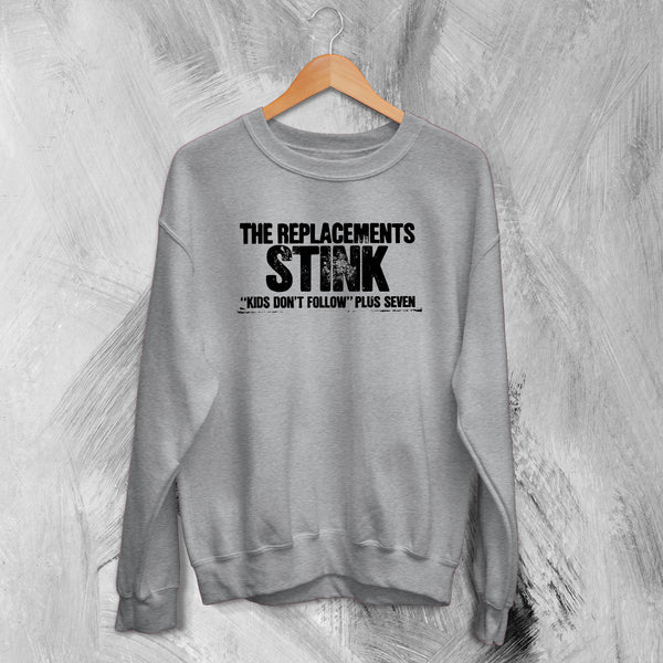The Replacements Sweatshirt Stink Shirt Kids Don't Follow Sweater Logo Band