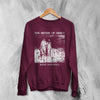 The Sisters of Mercy Sweatshirt Body And Soul Sisters of Mercy Shirt Rock Punk Crewneck