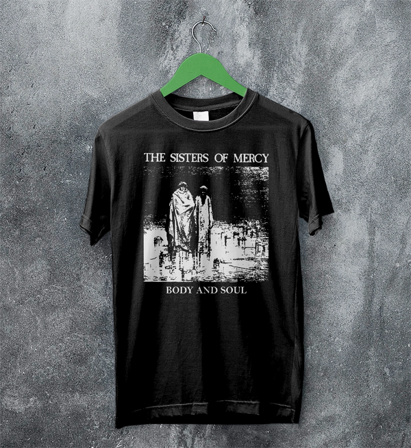 The Sisters of Mercy T-Shirt Body And Soul Sisters of Mercy Shirt Rock Punk Tee