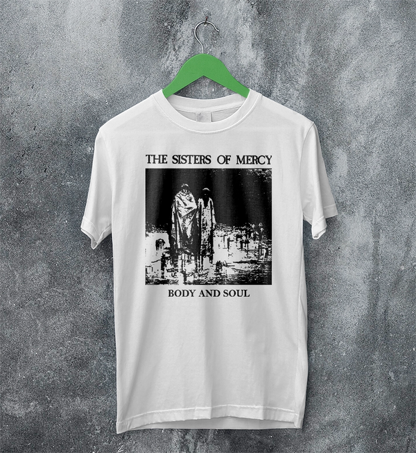 The Sisters of Mercy T-Shirt Body And Soul Sisters of Mercy Shirt Rock Punk Tee