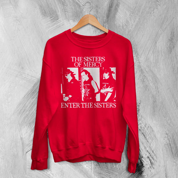 The Sisters of Mercy Sweatshirt Gothic Enter The Sisters Shirt Punk Rock Crewneck