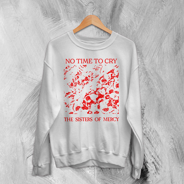 The Sisters of Mercy Sweatshirt No Time To Cry Shirt Punk Rock Album Crewneck