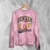 Basketball Since Forever Sweatshirt 1967 Denver Shirt University Merch