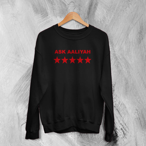 Aaliyah Sweatshirt Ask Aaliyah Bootleg Shirt Queen of Urban Pop Merch Hip Hop Crewneck - Black - WorldWideShirt
