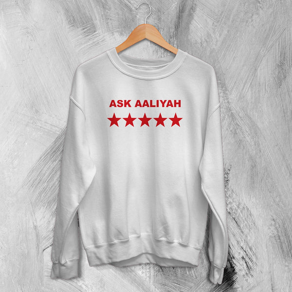 Aaliyah Sweatshirt Ask Aaliyah Bootleg Shirt Queen of Urban Pop Merch Hip Hop Crewneck - White - WorldWideShirt