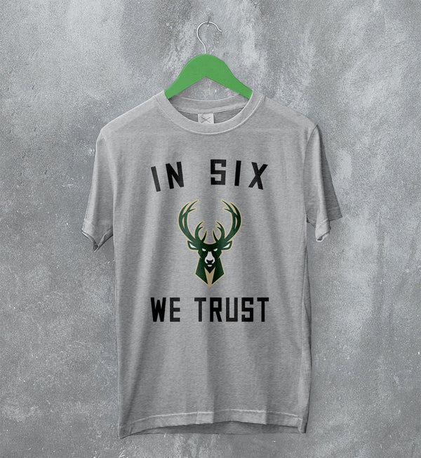 Basketball Milwaukee Bucks T-Shirt Bucks In Six We Trust Shirt Bucks Fan Gift - WorldWideShirt