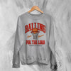 Basketball Since Forever Sweatshirt Balling For The Lord Shirt University Merch - Sport Grey - WorldWideShirt