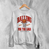 Basketball Since Forever Sweatshirt Balling For The Lord Shirt University Merch - White - WorldWideShirt