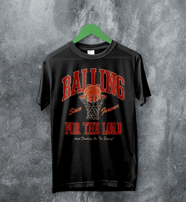 Basketball Since Forever T-shirt Balling For The Lord Shirt University Merch - Black - WorldWideShirt