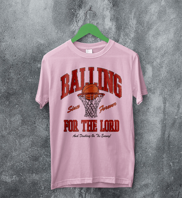 Basketball Since Forever T-shirt Balling For The Lord Shirt University Merch - Light Pink - WorldWideShirt
