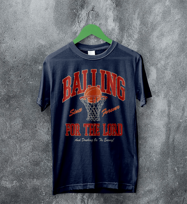 Basketball Since Forever T-shirt Balling For The Lord Shirt University Merch - Navy Blue - WorldWideShirt