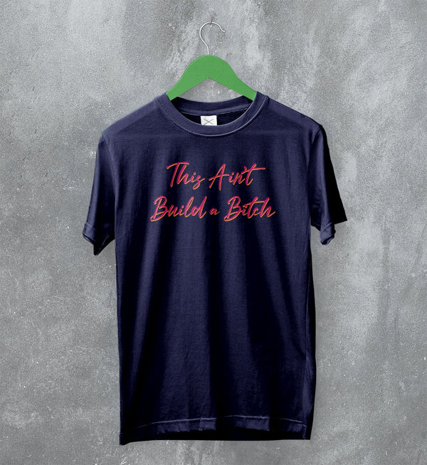 Bella Poarch T-Shirt This Ain't Build A Bitch Shirt Music Merch - WorldWideShirt